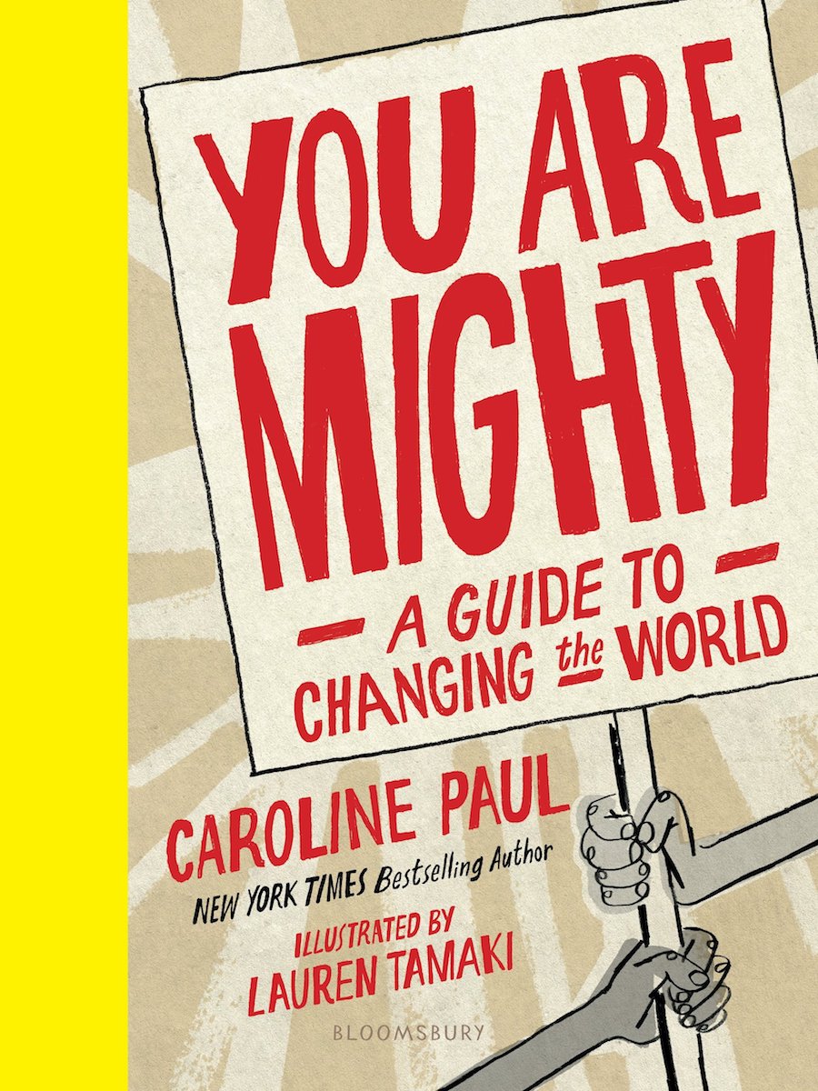Children's books about activism: You Are Mighty: A Guide to Changing the World by Caroline Paul